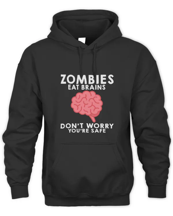 Zombies Eat Brains Dont Worry Youre Safe 14615 T-Shirt