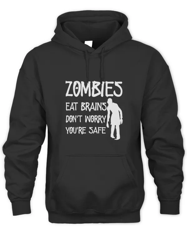 Zombies Eat Brains Dont Worry Youre Safe 14616 T-Shirt