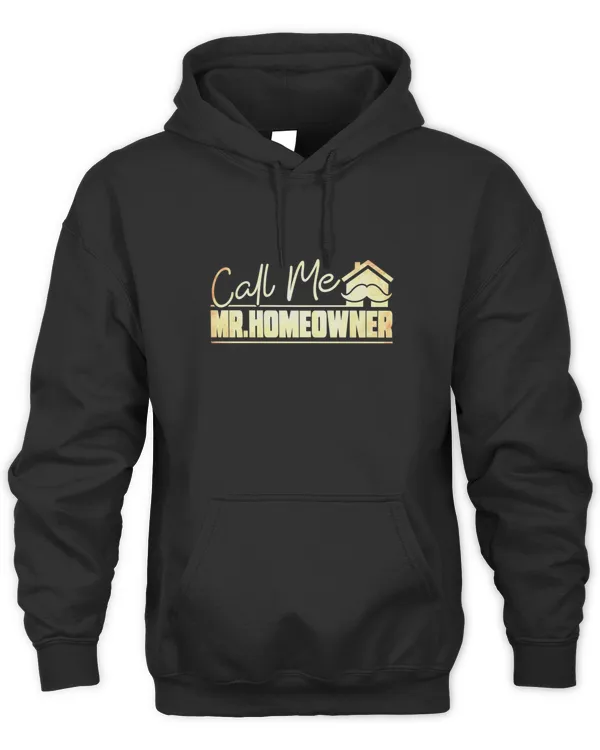 Call Me Mr Homeowner Homeowner Gift T-shirt