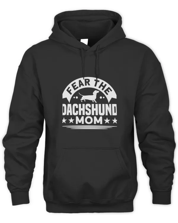 Fear The Dachshund Mom Dog Lover T-shirt