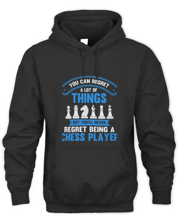 Chess Player Youll Never Regret Being A Chess Player T-shirt