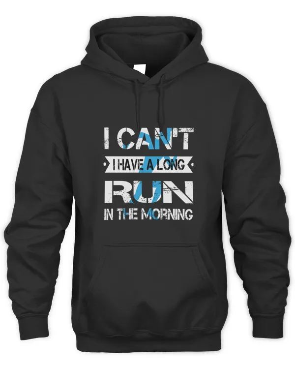 I Cant I Have A Long Run In The Morning funny running9222 T-Shirt