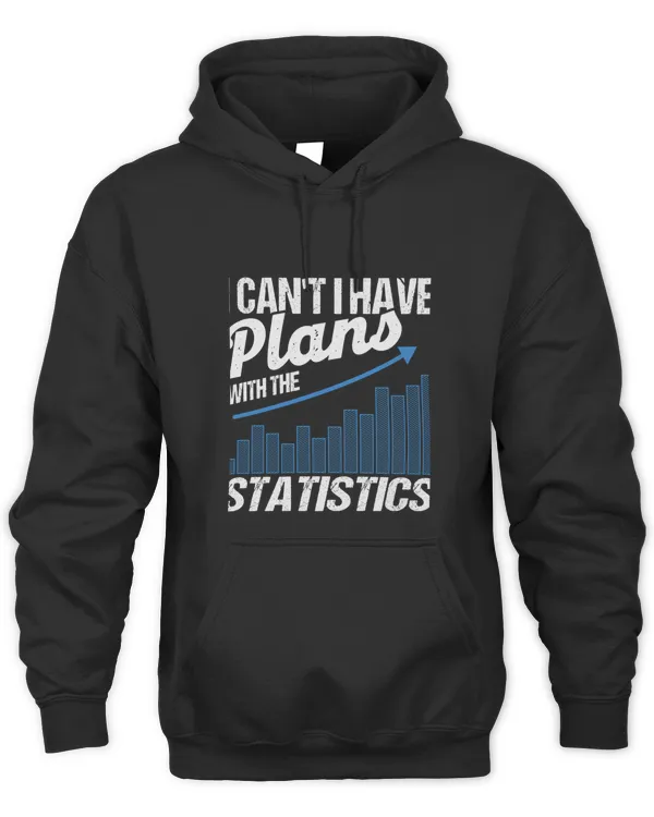I Cant I Have Plans With The Statistics Statistician T-shirt