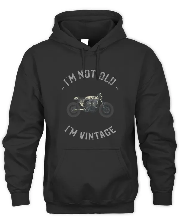 IM NOT OLD IM VINTAGE Motorcycle Cafe Racer