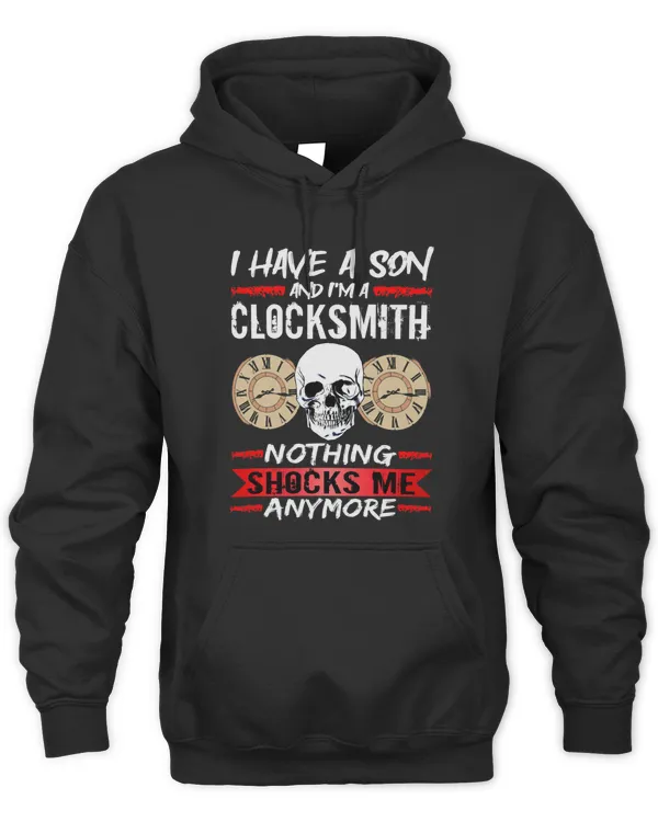 Clockmaker I Have A Son And Im A Clocksmith Watchmaker