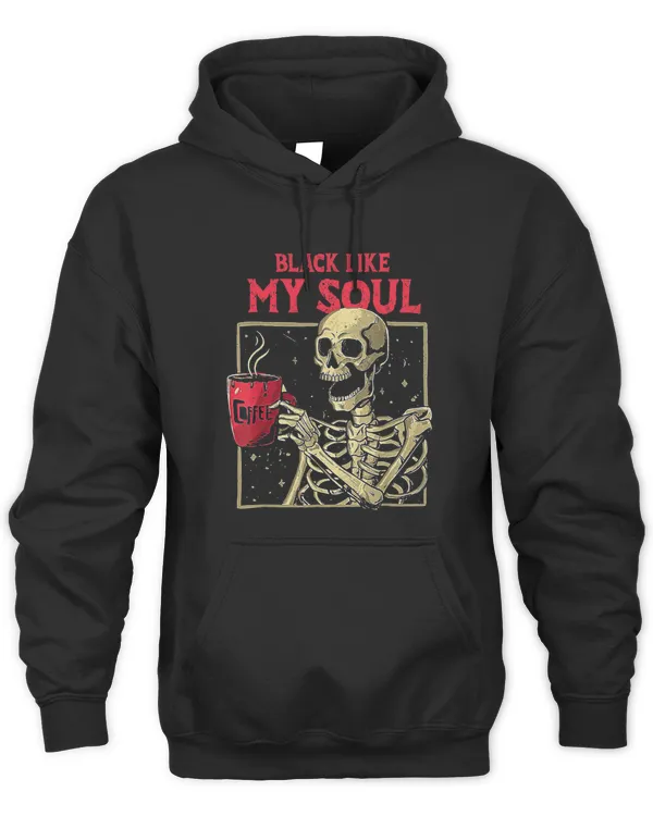 Funny Black Like My Soul Funny Skeleton Skull Coffee Lovers