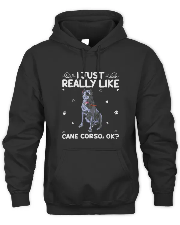 Funny Cane Corso Dog Lover I Just Really Like Cane Corso Ok