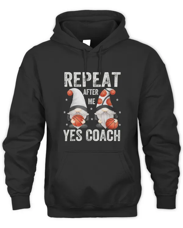 Repeat After Me Yes Coach Funny Basketball Gnome