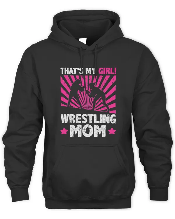Thats My Girl Wrestling Mom Parent Wrestler Daughter