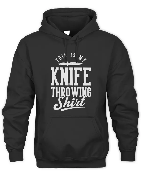 Throwing Knives This Is My Knife Throwing Shirt