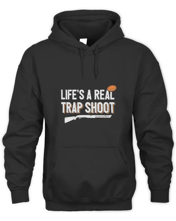 Trap Shooting T Shirt Lifes A Real Trap Shoot Shotgun Shirt