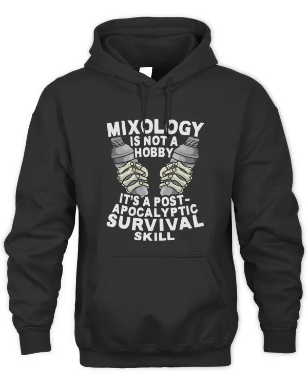 Mixology Is Not A Hobby Its A Survival Skill Bartending Bar