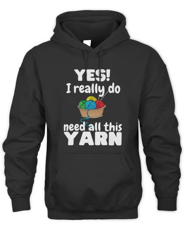 Needing All These Yarns Grandmothers Quote Tee Shirt Gift