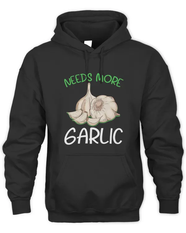 Needs More Garlic Cloves Funny Foodie Gift for Garlic Lovers