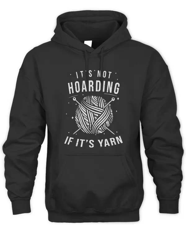 Not Hoarding Its Yarn Knitting Sewing Grandma Quilting Lover