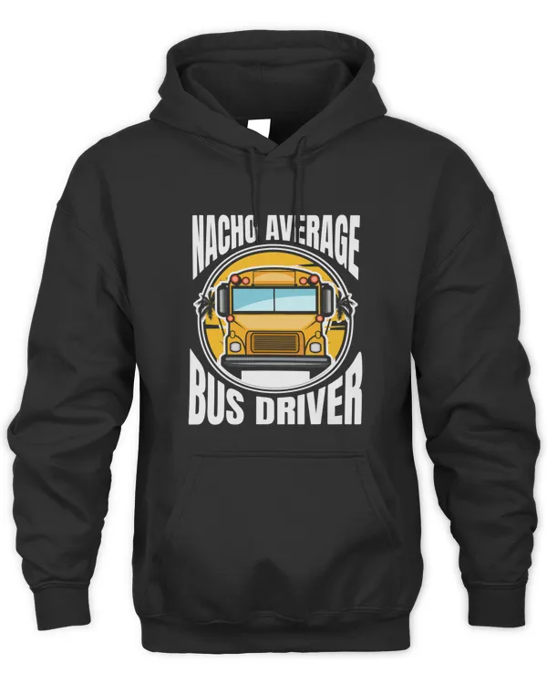 Best School Bus Driver Appreciation Nacho Average Bus Driver 2