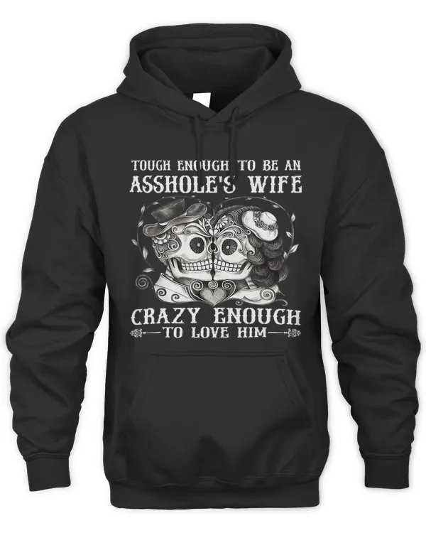 Tough Enough To Be An Asshole's Wife Crazy To Love Him Gifts