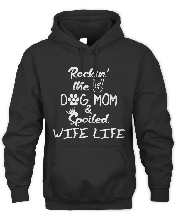 Rockin the Dog Mom and Spoiled Wife Life