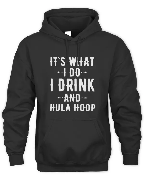 Womens I Drink and Hooping Wine Lover Sport Hooper Hoop Mother