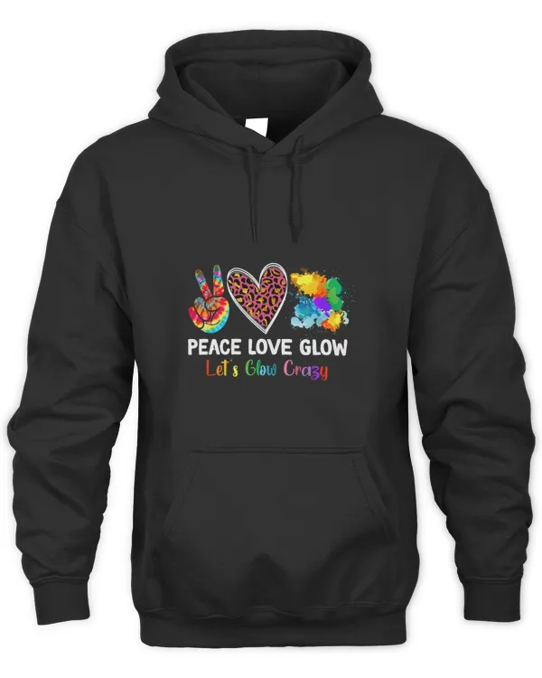 Lets Glow Crazy Peace Love Glow a Party Squad Tie Dye