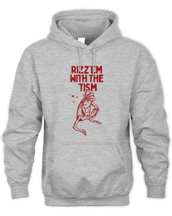 Rizz Em with The Tism Unisex Hoodie, Funny Hoodie