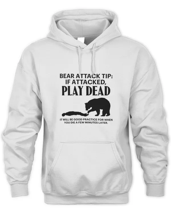 Bear Attack Tip If Attacked Play Dead Funny Camping Camper3 T-Shirt