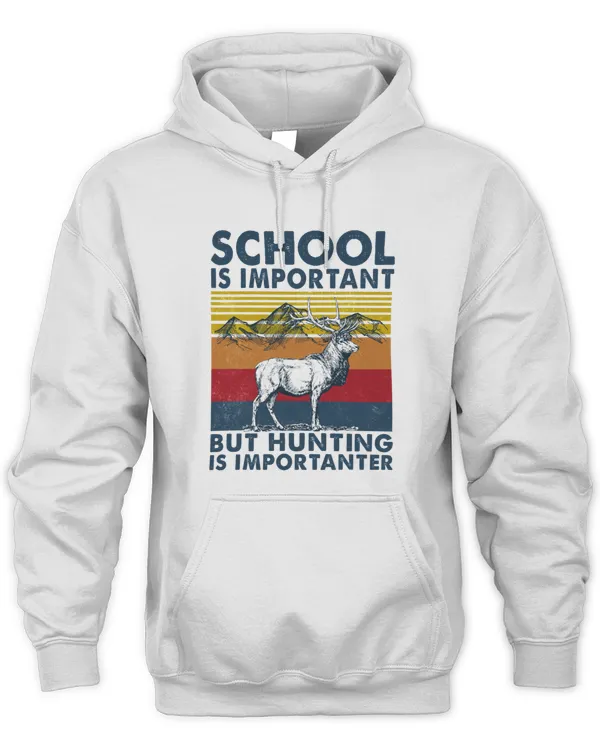 School Is Important But Hunting Is Importanter Deer Hunting  T-Shirt