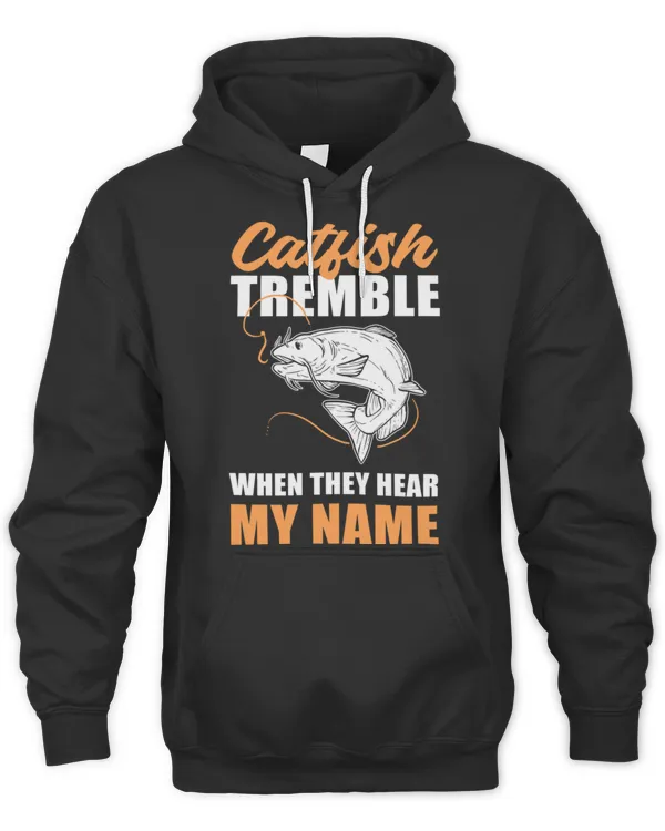 Catfish Tremble When They Hear My Name T-Shirt