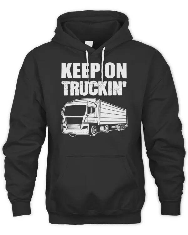 Keep On Truckin Truck Driver Trucker T-Shirt