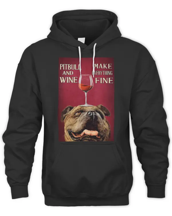 Pitbull and wine make everything fine T-Shirt