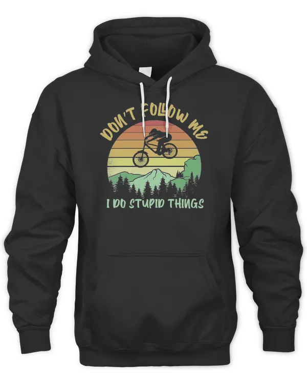 Don't follow me I do stupid things biking - Mountain Biker 228 Shirt