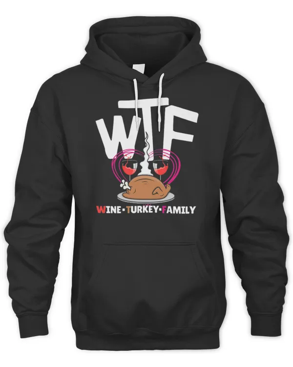 Thanksgiving WTF Wine Turkey Family 900 Shirt