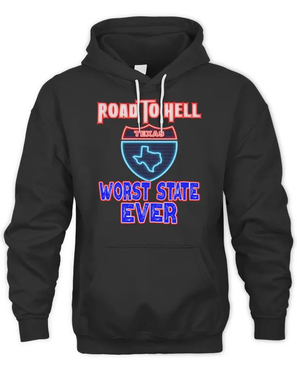 Worst State ever, TEXAS, road to hell T-Shirt