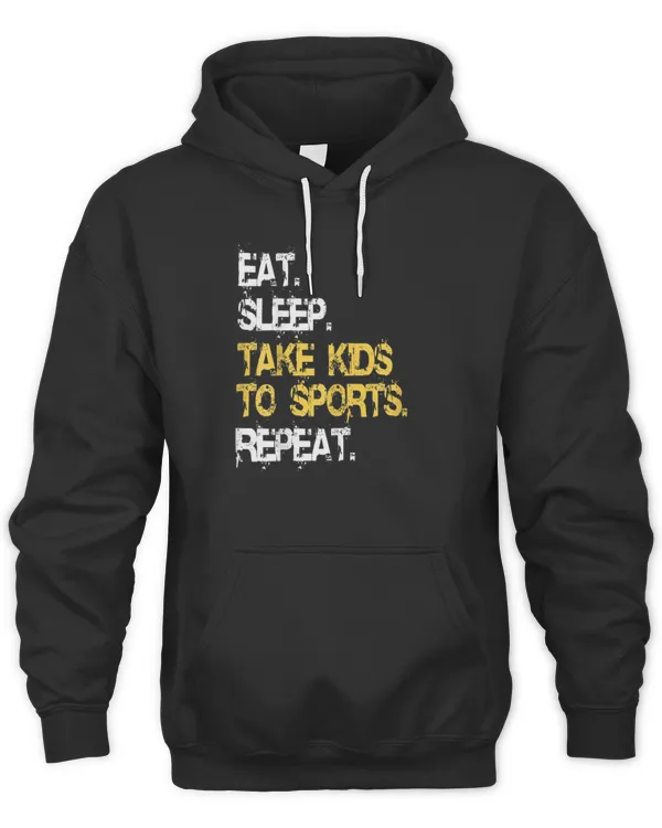 Eat Sleep Take Kids to Sports Repeat1734