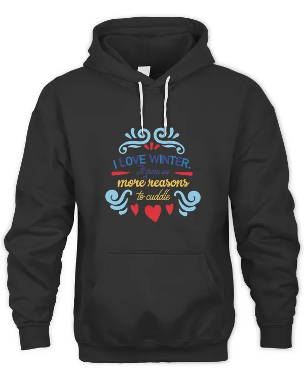 I Love Winter It Gives Us More Reasons to Cuddle5213 T-Shirt