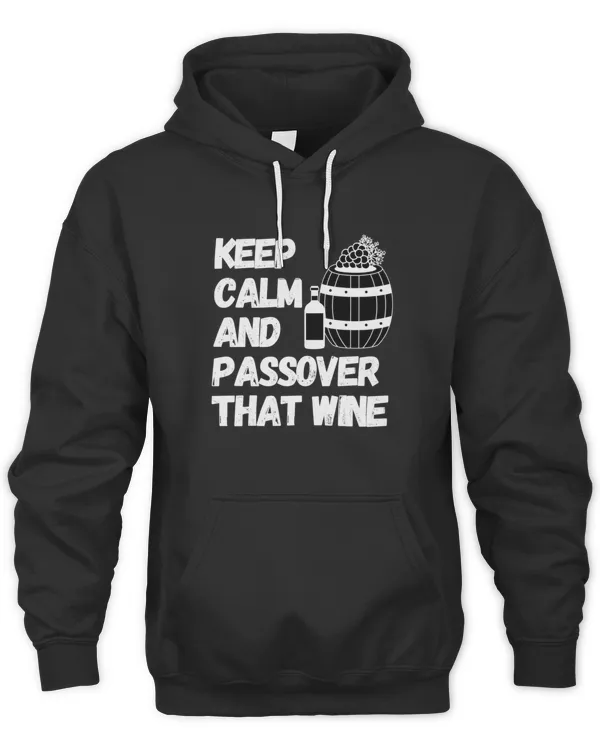 Keep Calm And Passover That Wine3540 T-Shirt