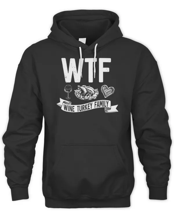 WTF Wine Turkey Family Happy Thanksgiving Day humor gifts T-Shirt