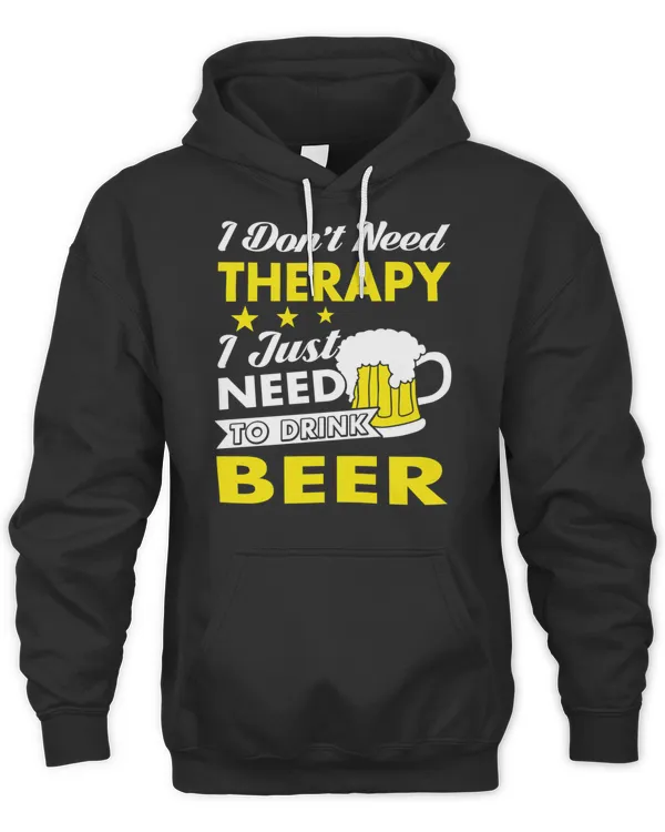 I Just Need to Drink Beer T-Shirt