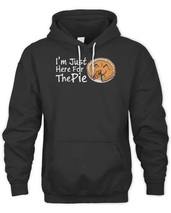 Im just here for the pie cute pumpkin pie for funny Thanksgiving Day T-Shirt