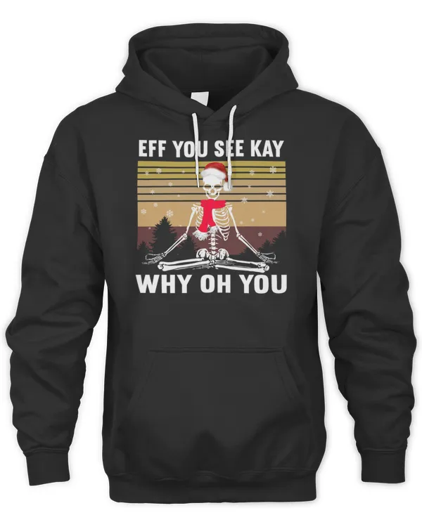 Christmas Skeleton Eff You See Kay Why Oh You Funny Yoga Lover T-Shirt