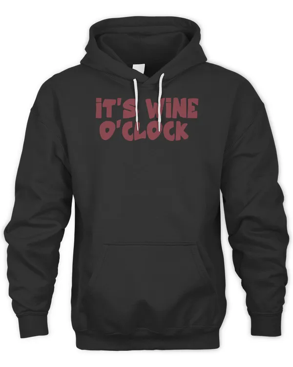 New 151 Its wine o'clock - wine drinker T-Shirt