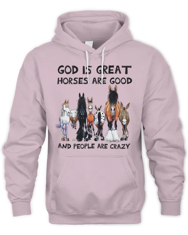 God is great Horses are good and people are crazy