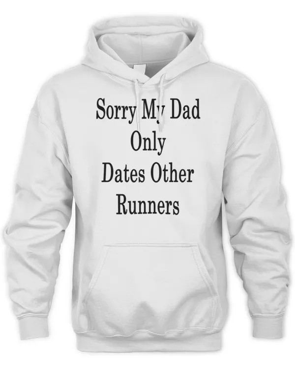 Sorry My Dad Only Dates Other Runners Sticker T-Shirt