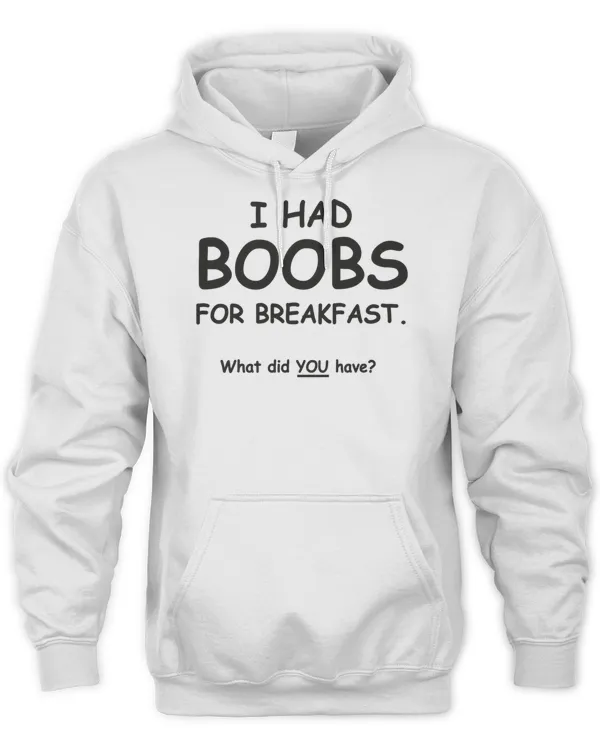 I Had Boobs For Breakfast  Funny Baby  Funny Pregnancy  Funny Baby Shower 527 Shirt