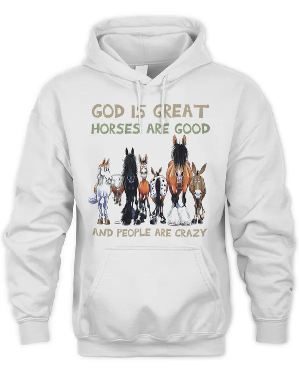 God is great Horses are good and people are crazy