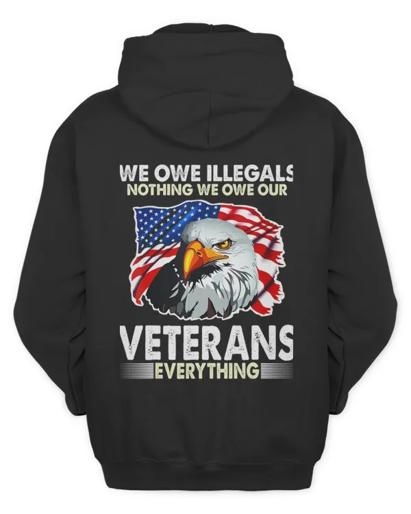 WE OWE ILLEGALS NOTHING - WE OWE OUR VETERANS  EVERYTHINGS v9 (1)