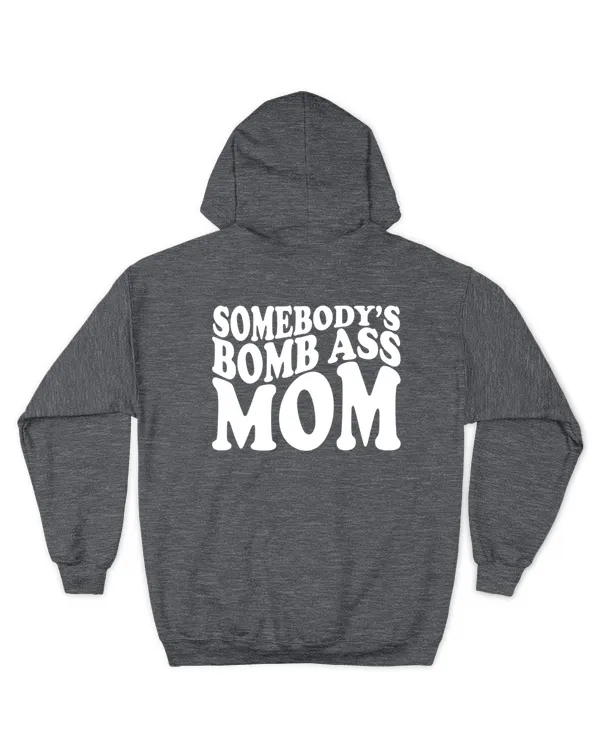 SOMEBODY'S BOMB ASS MOM