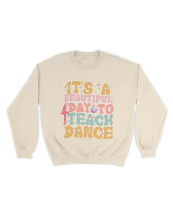 Dance teacher shirt, It's a beautiful day to teach dance shirt