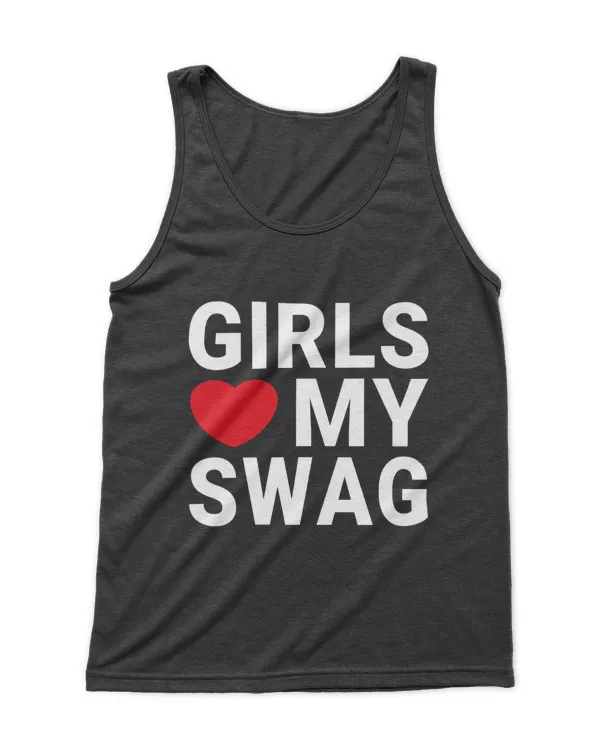Girls Love My Swag shirt