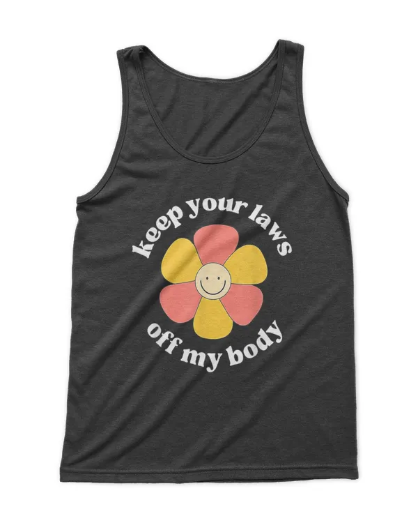 Pro Choice Keep Your Laws Off My Body Funny Flower T-Shirt